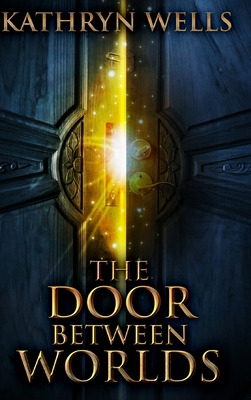 The Door Between Worlds: Large Print Hardcover ... [Large Print] 1034376047 Book Cover