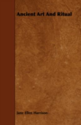Ancient Art and Ritual 1443776556 Book Cover