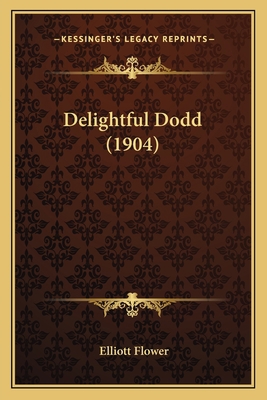 Delightful Dodd (1904) 1164184776 Book Cover
