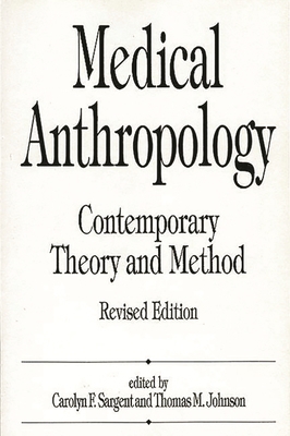 Medical Anthropology: Contemporary Theory and M... 0275952657 Book Cover