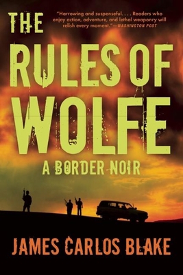 The Rules of Wolfe: A Border Noir 0802121306 Book Cover