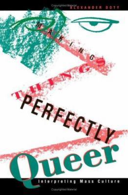 Making Things Perfectly Queer: Interpreting Mas... 0816622442 Book Cover