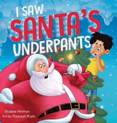 I Saw Santa's Underpants: A Funny Rhyming Chris... 1736545981 Book Cover