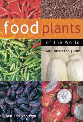 Food Plants of the World: An Illustrated Guide 0881927430 Book Cover