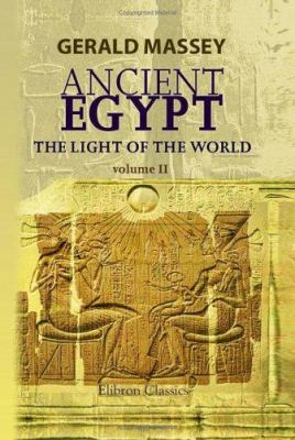 Ancient Egypt: the Light of the World: A Work o... 140217442X Book Cover