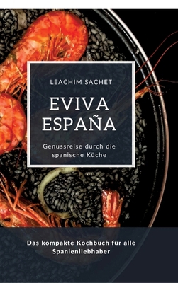 Eviva España: Eine kulinarische Reise durch die... [German] 3384098633 Book Cover