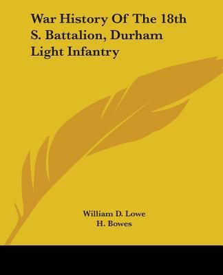 War History Of The 18th S. Battalion, Durham Li... 0548415951 Book Cover