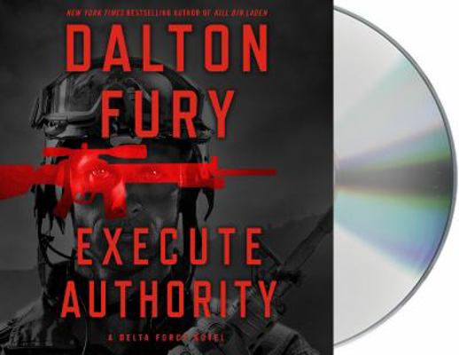 Execute Authority: A Delta Force Novel 142729089X Book Cover