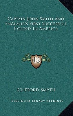 Captain John Smith and England's First Successf... 1164482610 Book Cover