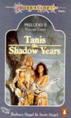 Tanis the Shadow Years - Preludes II V.3 (TSR F... 0140143742 Book Cover