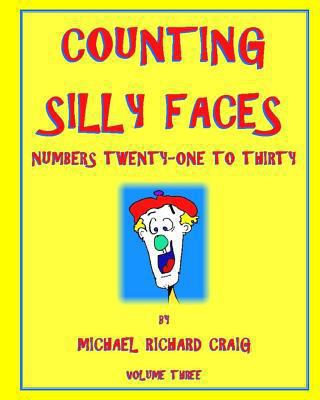 Counting Silly Faces: Numbers 21-30 1456534912 Book Cover