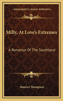 Milly, at Love's Extremes: A Romance of the Sou... 1163737186 Book Cover