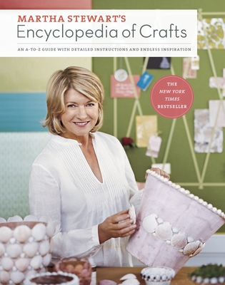 Martha Stewart's Encyclopedia of Crafts: An A-T... 0307450570 Book Cover