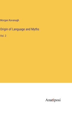 Origin of Language and Myths: Vol. 2 3382121336 Book Cover