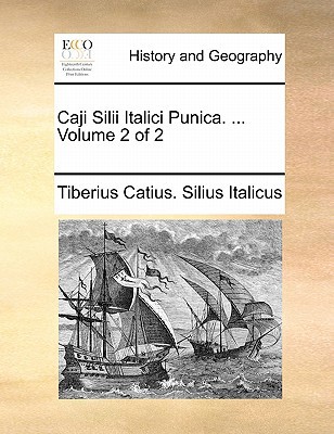 Caji Silii Italici Punica. ... Volume 2 of 2 [Latin] 117035002X Book Cover