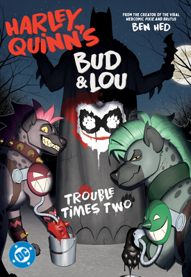 Harley Quinn's Bud and Lou: Trouble Times Two 1799500616 Book Cover
