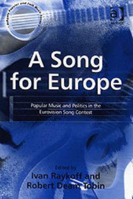 A Song for Europe: Popular Music and Politics i... 0754658783 Book Cover