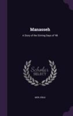 Manasseh: A Story of the Stirring Days of '48 1355225051 Book Cover