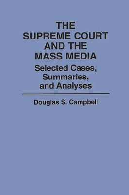 The Supreme Court and the Mass Media: Selected ... 0275935493 Book Cover