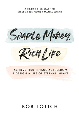 Simple Money, Rich Life: Achieve True Financial... 0593193652 Book Cover
