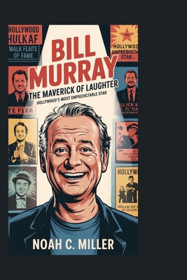 Bill Murray: The Maverick of Laughter: Records,... B0FNN1WCGX Book Cover