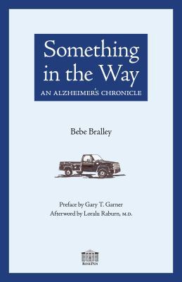 Something in the Way: An Alzheimer's Chronicle 0979606063 Book Cover