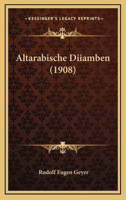 Altarabische Diiamben (1908) [German] 116823073X Book Cover
