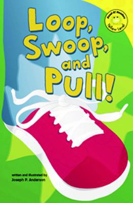 Loop, Swoop, and Pull! 1404816119 Book Cover