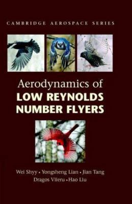 Aerodynamics of Low Reynolds Number Flyers 0521882788 Book Cover