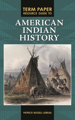 Term Paper Resource Guide to American Indian Hi... 0313352712 Book Cover