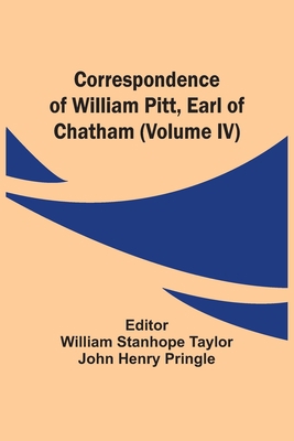 Correspondence Of William Pitt, Earl Of Chatham... 9354540546 Book Cover