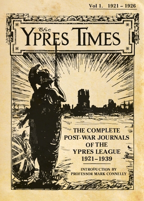 The Ypres Times Volume One (1921-1926): The Com... 1913491498 Book Cover