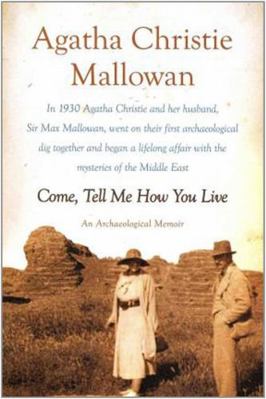 Come, Tell Me How You Live - The Agatha Christi... 0553350498 Book Cover