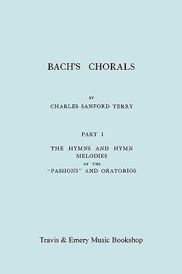 Bach's Chorals. Part 1 - The Hymns and Hymn Mel... 1906857261 Book Cover