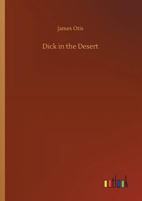 Dick in the Desert 3732686035 Book Cover