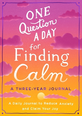 One Question a Day for Finding Calm: A Three-Ye... 1250285461 Book Cover