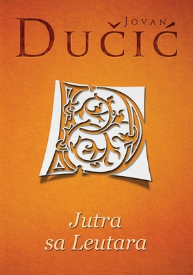 Jutra sa Leutara [Serbian] 8663292953 Book Cover