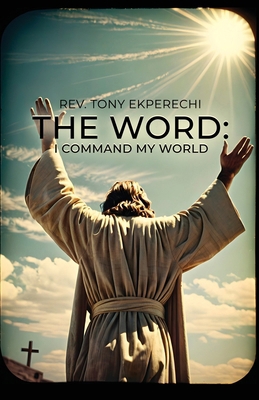The Word: I Command My World B0CDYR2LHQ Book Cover