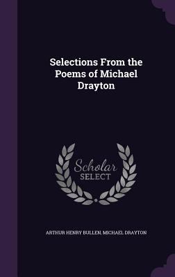 Selections From the Poems of Michael Drayton 1358941335 Book Cover