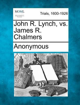 John R. Lynch, vs. James R. Chalmers 1275757219 Book Cover