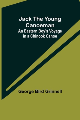 Jack the Young Canoeman: An Eastern Boy's Voyag... 9356158231 Book Cover