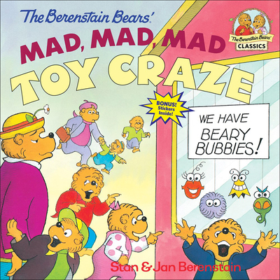 The Berenstain Bears' Mad, Mad, Mad Toy Craze 0756903939 Book Cover