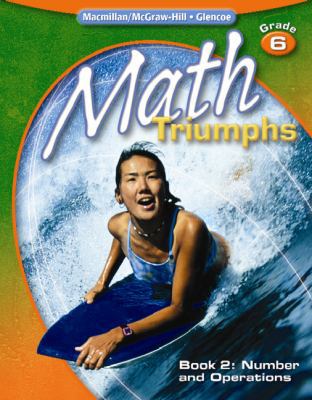 Math Triumphs, Grade 6 Book 2: Number and Opera... 0078882087 Book Cover