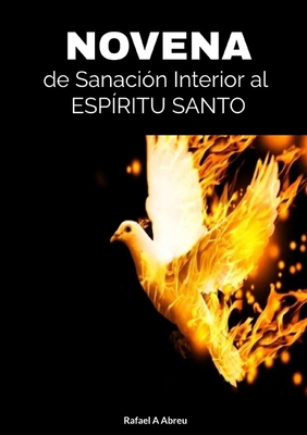 Novena de Sanación Interior Al Espíritu Santo [Spanish] 1312775076 Book Cover