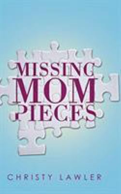 Missing Mom Pieces 1644169517 Book Cover