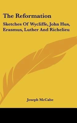 The Reformation: Sketches of Wycliffe, John Hus... 1161629386 Book Cover