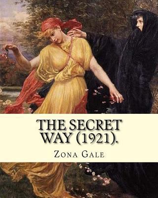 The Secret Way (1921). By: Zona Gale: Poetry 1983971731 Book Cover