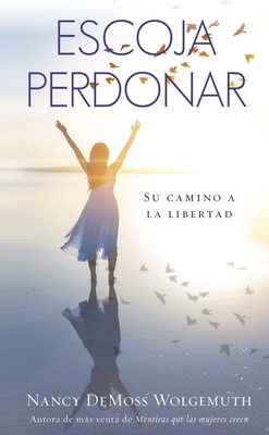 Escoja Perdonar [Spanish] 0825459095 Book Cover