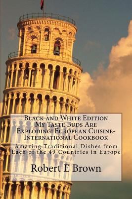 B&W My Taste Buds Are Exploding! European Cuisi... 1539085953 Book Cover