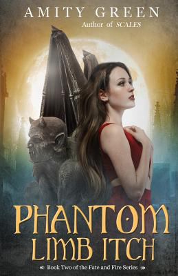Phantom Limb Itch: Book 2 of the Fate and Fire ... 1949906019 Book Cover
